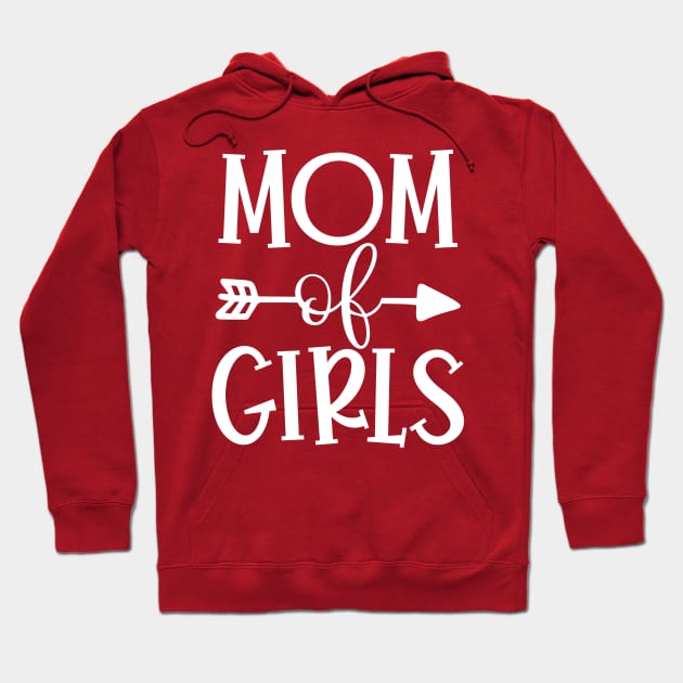 Mom of girls Hoodie by Coral Graphics